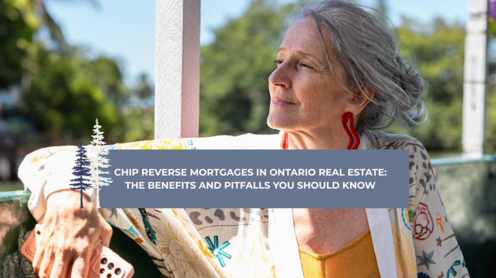CHIP Reverse Mortgages in Ontario: The Benefits and Pitfalls You Should ...