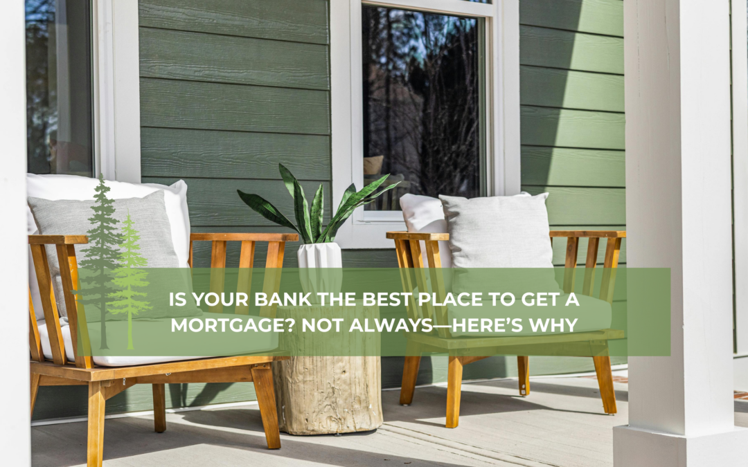 Is Your Bank the Best Place to Get a Mortgage? Not Always—Here’s Why